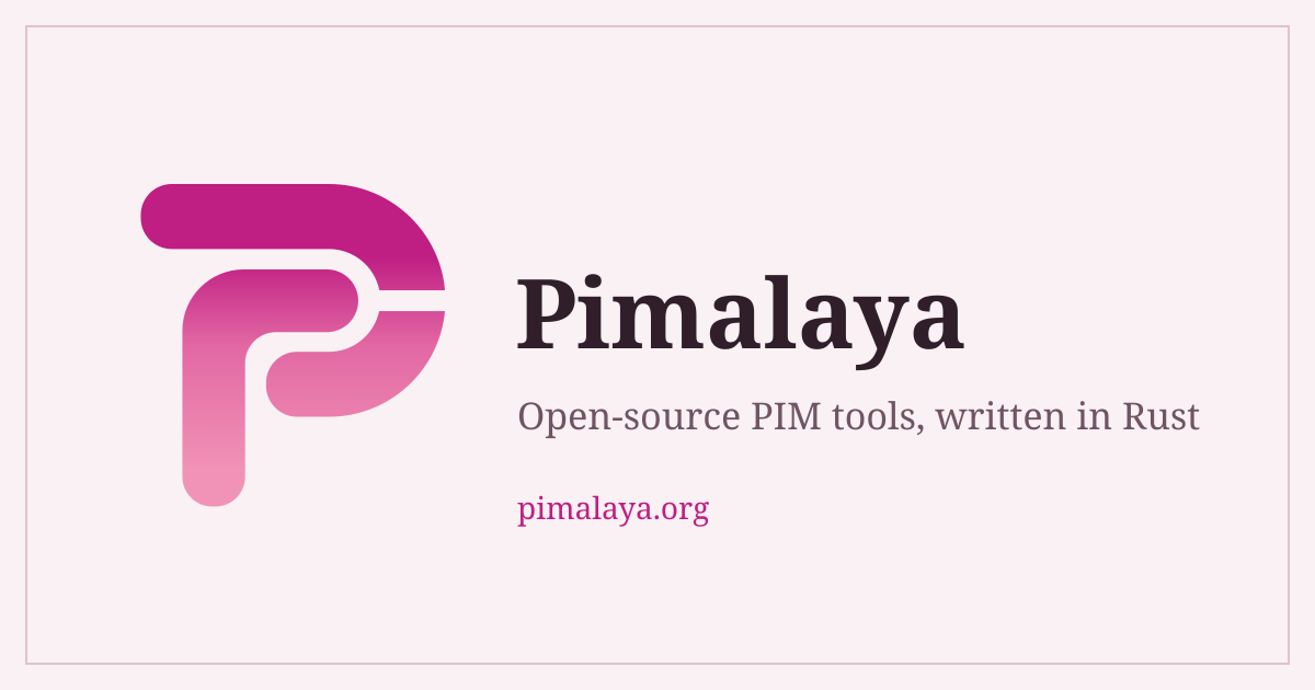 Pimalaya | Open-source PIM tools in Rust
